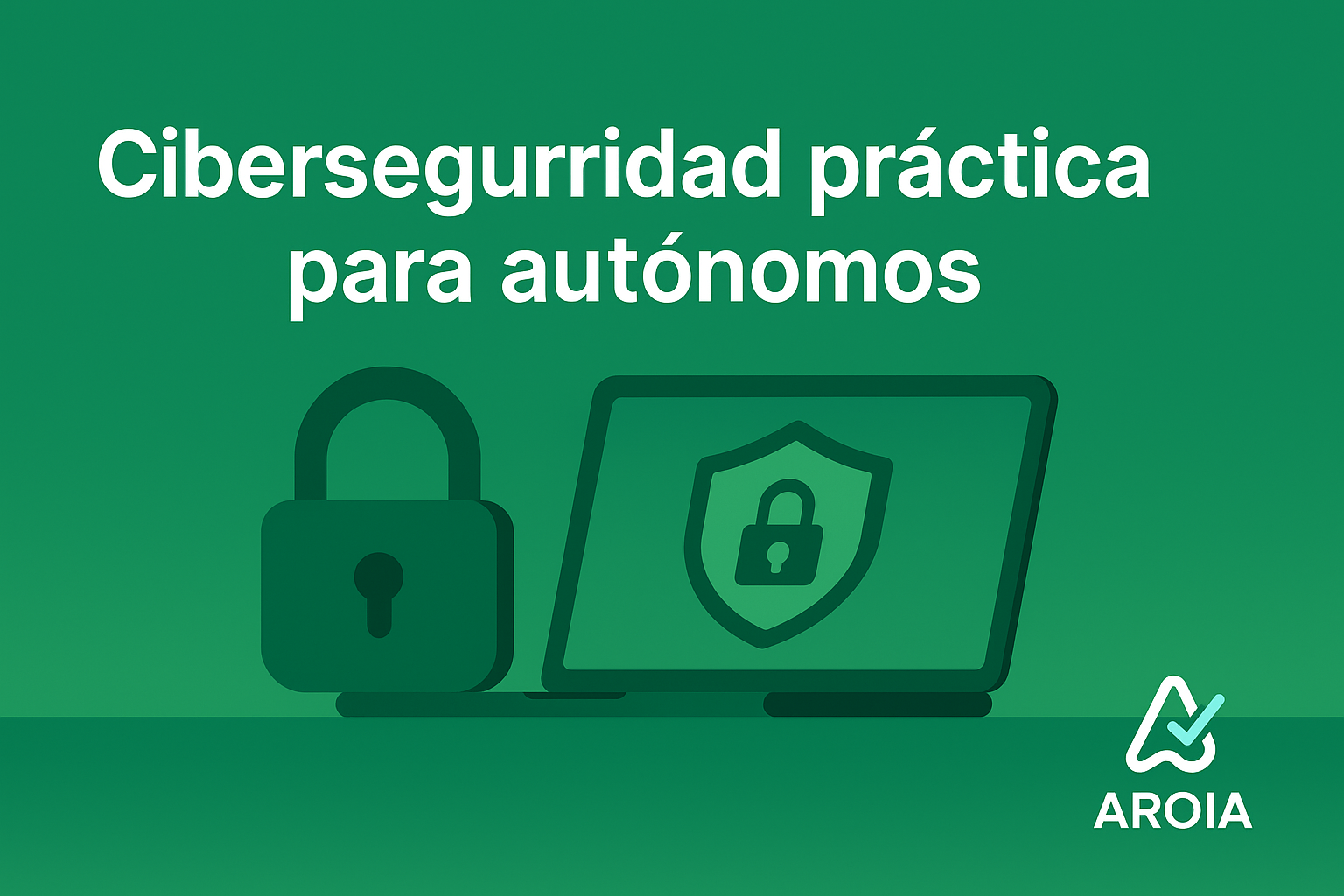 Ciberseguridad práctica para autónomos: rutina semanal y checklist mensual